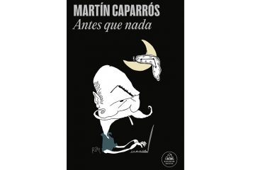 Martín Caparrós, antes que nada