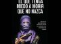 libros el que tenga miedo de morir que no nazca