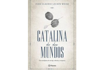catalina de dos mundos juan claudio lechín