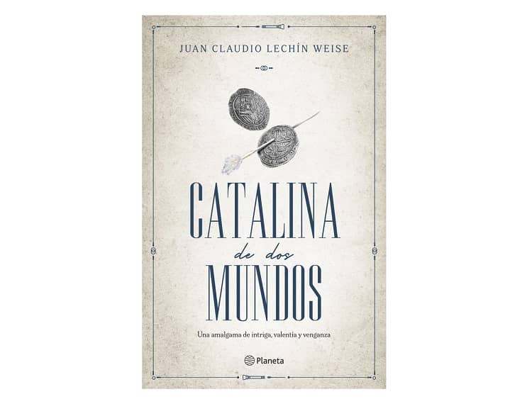 catalina de dos mundos juan claudio lechín