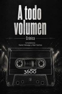 A todo volumen crónica ecitorial 3600